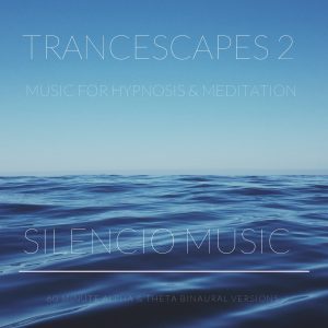 Trancescapes 2 music for hypnosis & guided meditation